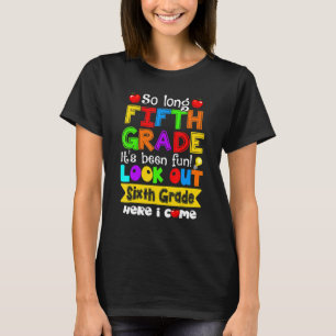 T-shirt Bye 5e année Regardez dehors 6e année ici I Come 1