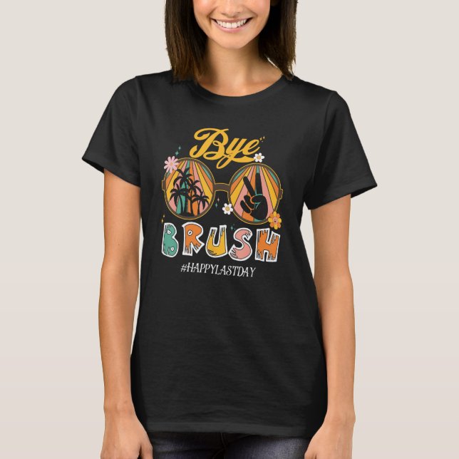 T-shirt Bye Bruh enseignant Joyeux Dernier jour de l'école (Devant)