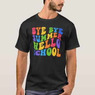 T-shirt Bye Bye Été Bonjour École Retour À L'École Enseign