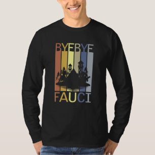T-shirt Bye Bye Fauci Il A Menti Des Millions De Mort Temp
