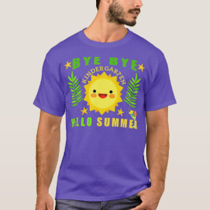 T-shirt Bye Bye Kindergarten Bonjour été, Funney enseignan