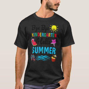 T-shirt Bye Bye Kindergarten Hello Été enseignant étudiant