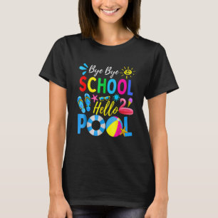 T-shirt Bye Bye School Hello Pool Étudiant Été