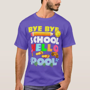 T-shirt Bye Bye School Hello Pool Joyeux Dernier jour d'éc
