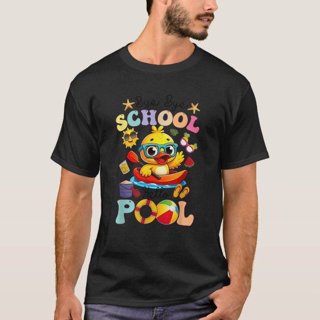 T-shirt Bye Bye School Hello Pool Summer Break Funny Duck  (Devant)