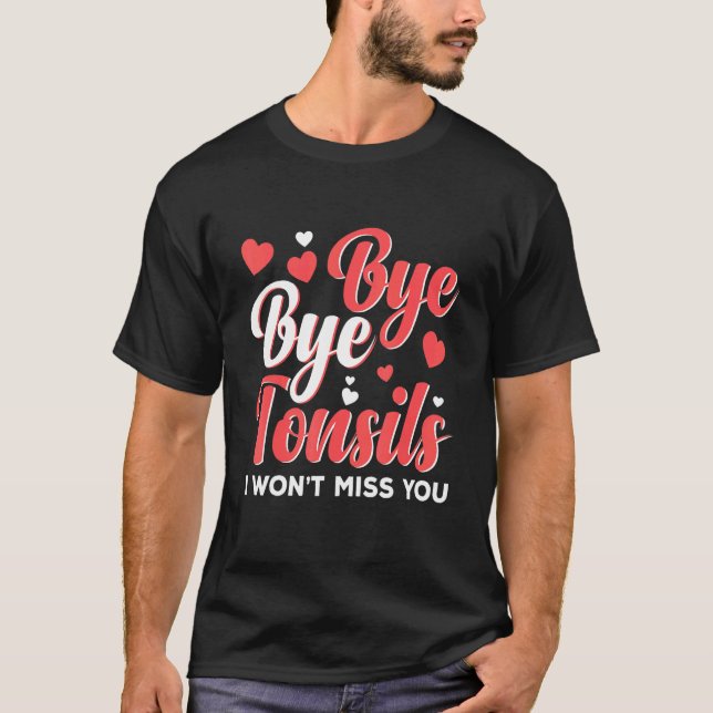 T-shirt Bye Bye Tonsils Tough Girl Tonsil Removal Surgery  (Devant)