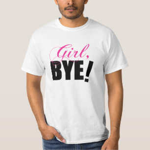 T-shirt BYE de fille ! Humour impertinent