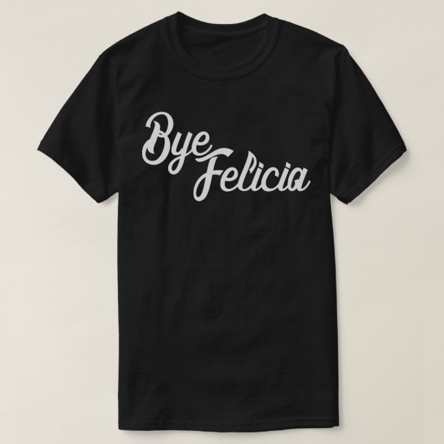 T-shirt Bye Felicia (Design devant)