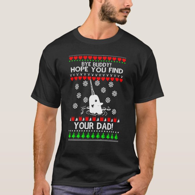 T-shirt Bye Hope You Find Your Papa Buddy Ugly Christmas C (Devant)