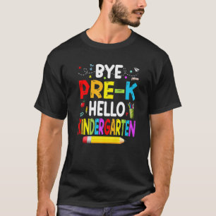 T-shirt Bye PrK Hello Kindergarten Retour À L'École