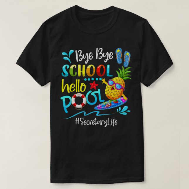 T-shirt Bye School Hello Pool Secrétaire Vie Dernière Jour (Design devant)