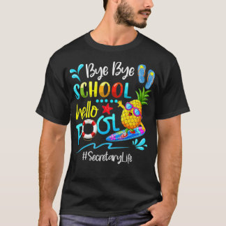 T-shirt Bye School Hello Pool Secrétaire Vie Dernière Jour