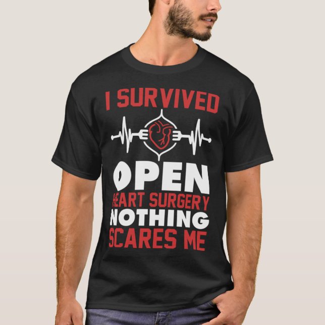 T-shirt Bypass I Survived Open Heart Surgery Nothing Scare (Devant)