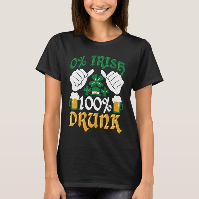 T-shirt C  0 Irish 100 Drunk St Patrick's Day (Devant)