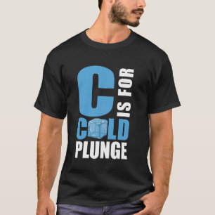 T-shirt C Est Pour Bain De Glace Froid Plunge