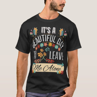 T-shirt C’est une belle journée pour me laisser seul
