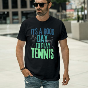 T-shirt C’est une bonne journée pour jouer au Tennis-Funny