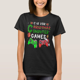 T-shirt C Is For Computer Games Boys Christmas Men G