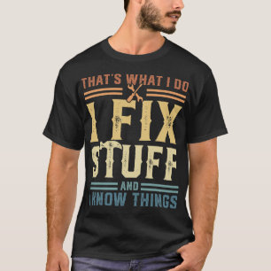 T-shirt C_s Ce que je fais Je répare des trucs et je sais 