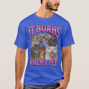 T-shirt Ça brûle quand j'urine Mème de chat drôle Bootleg