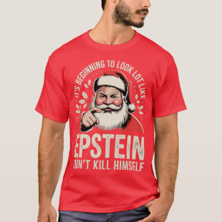 T-shirt Ça commence à ressembler beaucoup à Epstein ne s'e