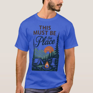 T-shirt Ça doit être l'endroit hors du camp
