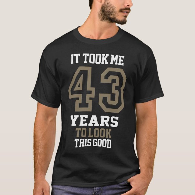 T-shirt Ça M'A Pris 43 Ans (Devant)