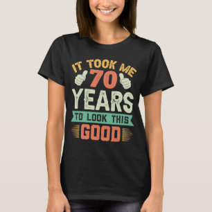 T-shirt Ça m'a pris 70 ans 70e anniversaire Décorations Pa
