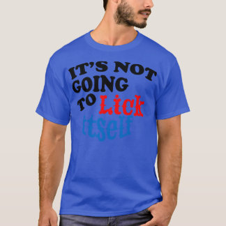 T-shirt Ça ne va pas lick SaAmusante nouveauté