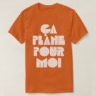 Ca Plane Pour Moi