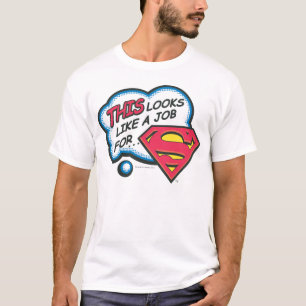 T-shirt Ça ressemble à un job pour Superman