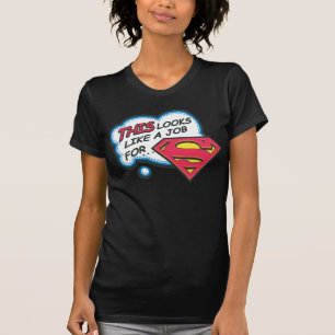 T-shirt Ça ressemble à un job pour Superman