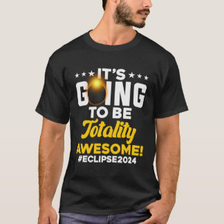 T-shirt Ça Va Être Totalement Awesome Total Éclip Solaire