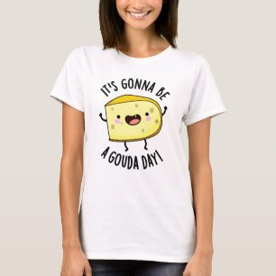 T-shirt Ça va être une fête de Gouda amusante Pun au froma