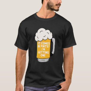 T-shirt Ça vient dans les pintes je reçois une bière