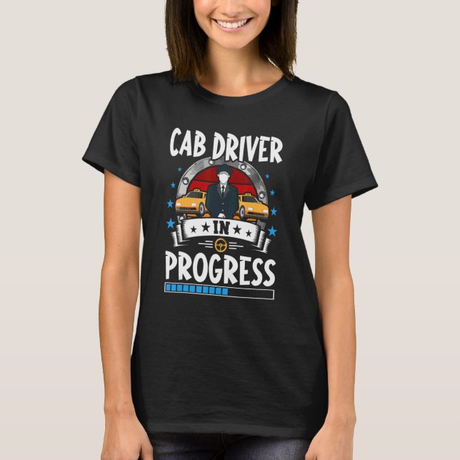 T-shirt Cab Driver In Progress Trainee Student (Devant)