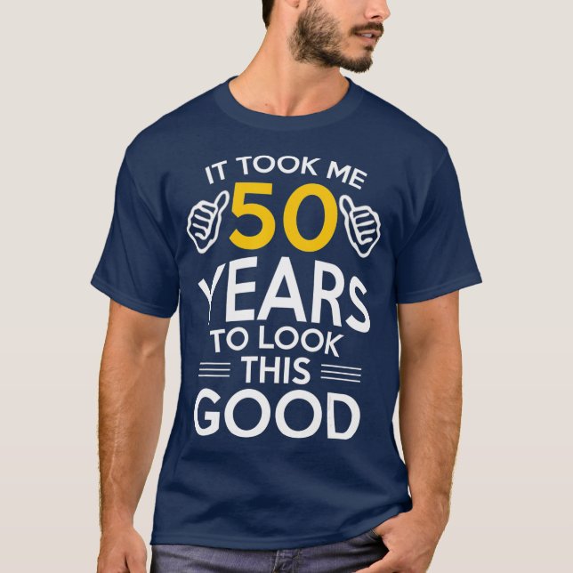T-shirt Cadeau 50e anniversaire m'a pris 50 ans 50 ans (Devant)