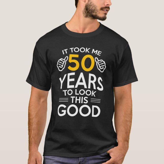 T-shirt Cadeau 50e anniversaire m'a pris 50 ans 50 ans (Devant)