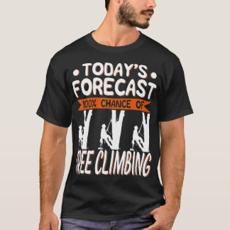 T-shirt Cadeau Arbre Grimpeur - Aujourd'Hui Prévision 100 