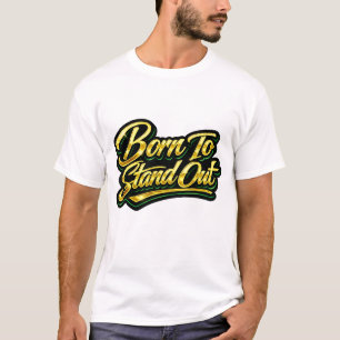 T-shirt Cadeau Citation Or Né Pour Se Demarquer