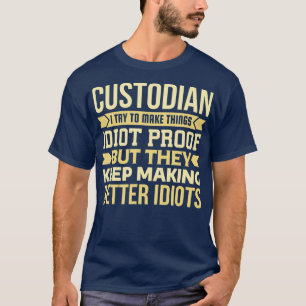 T-shirt Cadeau Custodien J'Essaie De Faire Les Choses Idio