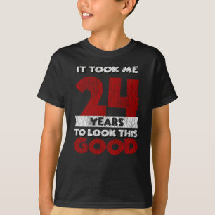 T-shirt Cadeau d'anniversaire drôle de 24 ans