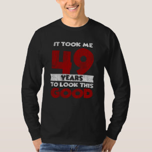 T-shirt Cadeau d'anniversaire drôle de 49 ans