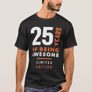 T-shirt Cadeau de 25 ans   25e anniversaire Idées cadeaux