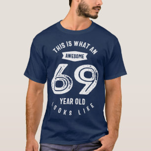 T-shirt Cadeau de 69 ans   69e anniversaire Idées cadeaux