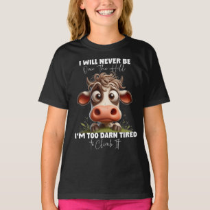 T-shirt Cadeau de citation de vache drôle Je ne serai jama
