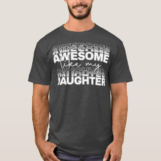 T-shirt Cadeau de fête des pères de la femme fille Awesome