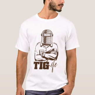 T-shirt Cadeau de fierté de soudeur TIG Life