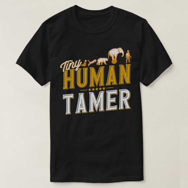 T-shirt Cadeau de Tiny Human Tamer Circus  (Design devant)