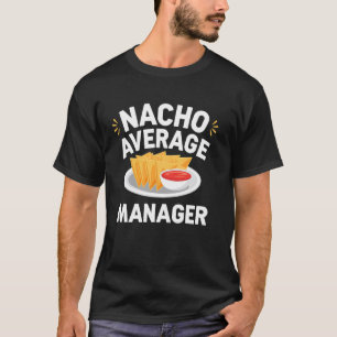 T-shirt Cadeau drôle de manager moyen de nachos et de sals